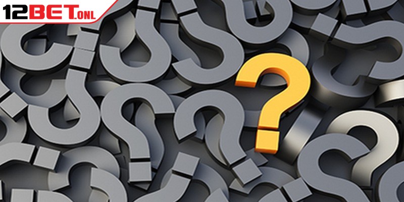 Tổng quan thắc mắc về nạp tiền 12BET