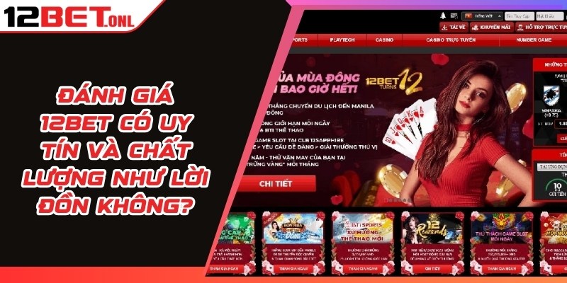 Đánh giá 12Bet có uy tín và chất lượng như lời đồn không? 10 Đánh giá 12Bet